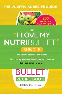 The I Love My NutriBullet Bundle (eBook, ePUB) - Brandon, Britt