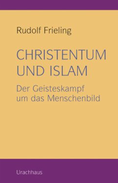 Christentum und Islam - Frieling, Rudolf