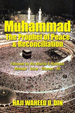 Muhammad the Prophet of Peace & Reconciliation - Din, Haji Waheed U.