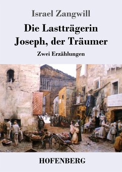 Die Lastträgerin / Joseph, der Träumer - Zangwill, Israel