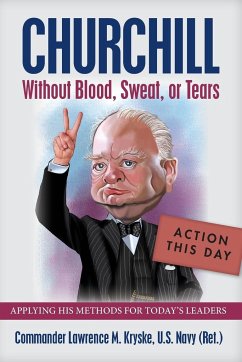 Churchill Without Blood, Sweat, or Tears - Kryske, Lawrence M.