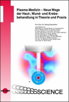 Plasma-Medizin - Neue Wege der Haut-, Wund- und Krebsbehandlung in Theorie und Praxis - Daeschlein, Georg