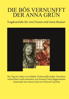 Die bös Vernunfft der Anna Grün - Riggenmann, Konrad Yona