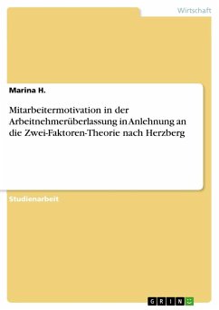 Mitarbeitermotivation in der Arbeitnehmerüberlassung in Anlehnung an die Zwei-Faktoren-Theorie nach Herzberg - H., Marina