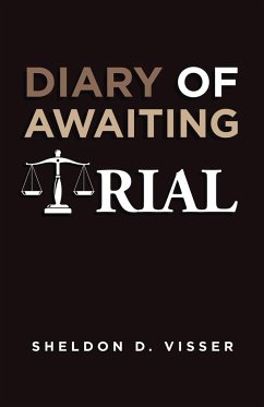 Diary of Awaiting Trial - Visser, Sheldon D.