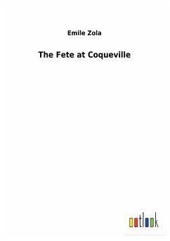 The Fete at Coqueville - Zola, Émile