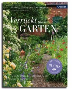 Verrückt nach Garten - Bender, Klaus;Lucenz, Manfred