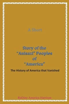 A Short Story of the Anisazi Peoples of America - America- Harrison, Radine Amen-Ra
