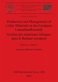 Production and Management of Lithic Materials in the European Linearbandkeramik / Gestion des matériaux lithiques dans le Rubané européen