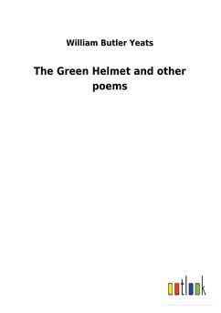 The Green Helmet and other poems - Yeats, William Butler