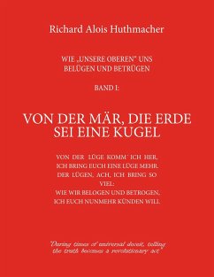 Von der Mär, die Erde sei eine Kugel - Huthmacher, Richard A.