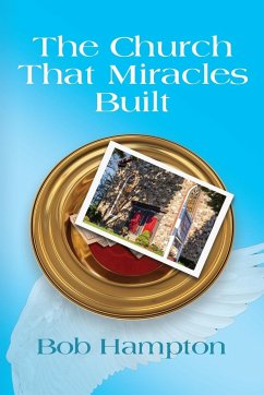 THE CHURCH THAT MIRACLES BUILT - Hampton, Bob