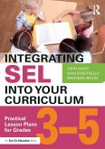 Integrating SEL into Your Curriculum Integrating SEL into Your Curriculum