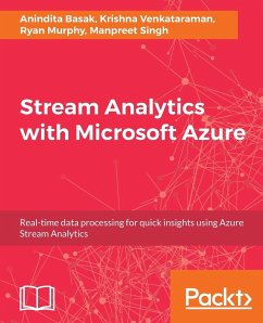 Stream Analytics with Microsoft Azure - Basak, Anindita; Venkataraman, Krishna; Murphy, Ryan