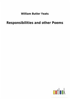 Responsibilities and other Poems - Yeats, William Butler