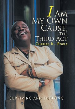 I Am My Own Cause, The Third Act - Poole, Charles K.