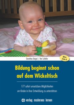 Bildung beginnt schon auf dem Wickeltisch - Beigel, Dorothea;Schäfer, Ute