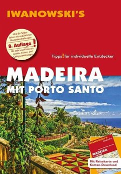 Madeira mit Porto Santo - Reiseführer von Iwanowski - Senne, Leonie;Alsen, Volker