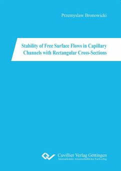 Stability of Free Surface Flows in Capillary Channels with Rectangular Cross-Sections - Bronowicki, Przemyslaw