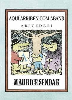 Aquí arriben com abans : abecedari - Sendak, Maurice; Fuertes, Gloria