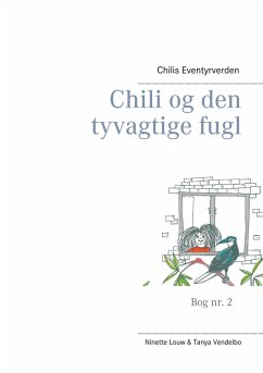 Chili og den tyvagtige fugl - Louw, Ninette;Vendelbo, Tanya