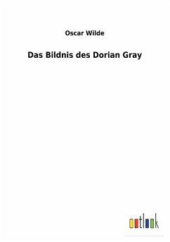 Das Bildnis des Dorian Gray - Wilde, Oscar