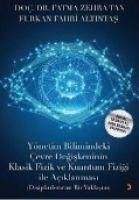 Yönetim Bilimindeki Cevre Degiskeninin Klasik Fizik ve Kuantum Fizigi ile Aciklanmasi - Fahri Altintas, Furkan; Zehra Tan, Fatma