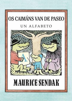 Os caimáns van de paseo. Un alfabeto - Sendak, Maurice; Ballesteros, Xosé