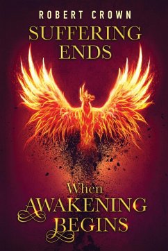 Suffering Ends When Awakening Begins - Crown, Robert