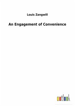 An Engagement of Convenience - Zangwill, Louis