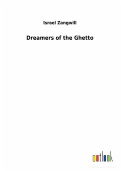 Dreamers of the Ghetto - Zangwill, Israel