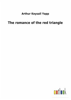 The romance of the red triangle - Yapp, Arthur Keysall