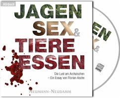 Jagen, Sex & Tiere essen - Asche, Florian