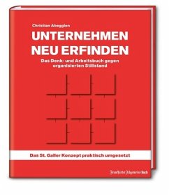 Unternehmen neu erfinden: Das Denk- und Arbeitsbuch gegen organisierten Stillstand - Abegglen, Christian