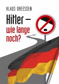 Hitler - wie lange noch?