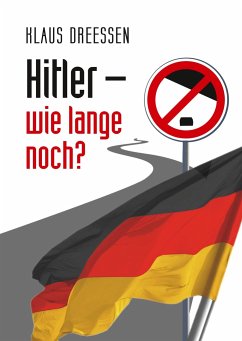 Hitler ¿ wie lange noch? - Dreessen, Klaus