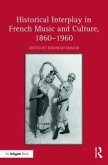 Historical Interplay in French Music and Culture, 1860-1960 Historical Interplay in French Music and Culture, 1860-1960