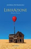 LiberAzione. Romanzo animico LiberAzione. Romanzo animico