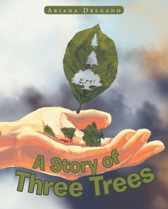 A Story of Three Trees - Delgado, Ariana