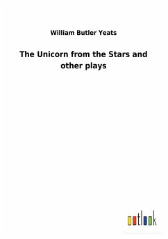 The Unicorn from the Stars and other plays - Yeats, William Butler