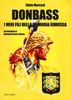 Donbass. I neri fili della memoria rimossa - Marconi, Silvio