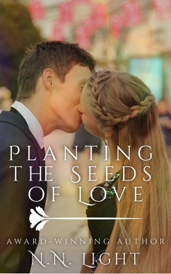 Planting the Seeds of Love: A Novella (eBook, ePUB) - Light, N. N.