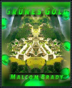 Grünes Gold (eBook, ePUB) - Brady, Malcom