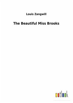 The Beautiful Miss Brooks - Zangwill, Louis