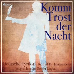 Komm Trost der Nacht - Deutsche Lyric des 16. und 17. Jahrhunderts (Ungekürzt) (MP3-Download) - Grimmelshausen, Hermann; Autoren, Diverse