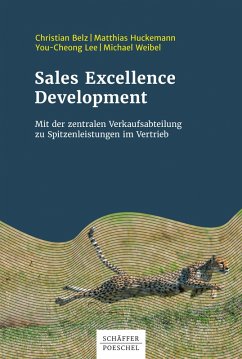 Sales Excellence Development (eBook, PDF) - Belz, Christian; Huckemann, Matthias; Lee, You-Cheong; Weibel, Michael