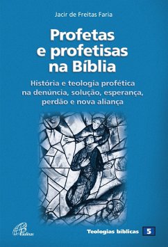 Profetas e profetisas na Bíblia (eBook, ePUB) - Faria, Jacir de Freitas