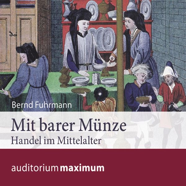 Mit barer Münze - Handel im Mittelalter (Ungekürzt) (MP3-Download) Mit barer Münze - Handel im Mittelalter (Ungekürzt) (MP3-Download)