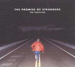 The Promise Of Strangers - Fugitives,The