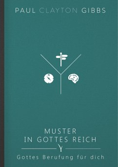 Muster in Gottes Reich - Gibbs, Paul Clayton